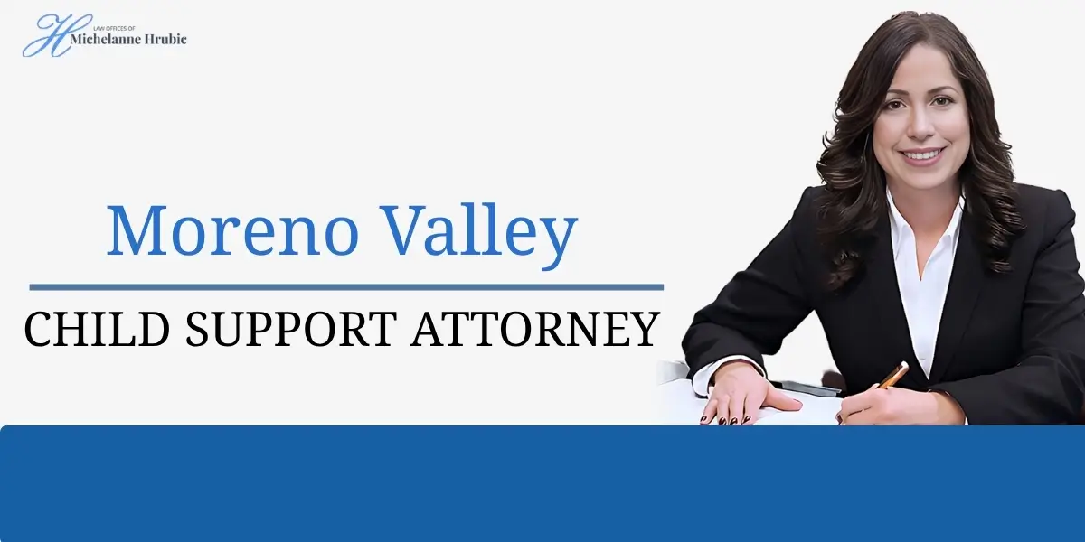 best moreno valley child support attorney